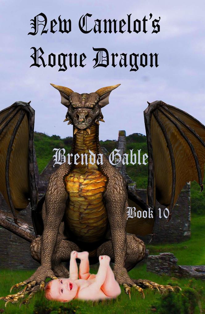 New Camelot‘s Rogue Dragon (Tales of New Camelot #10)