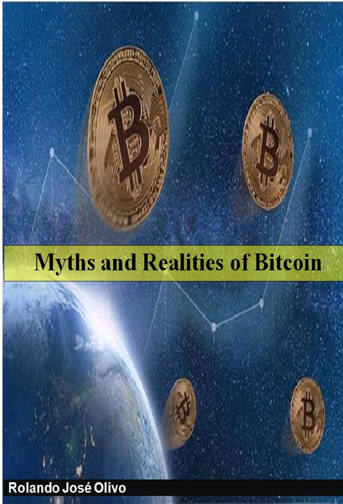 Myths and Realities of Bitcoin
