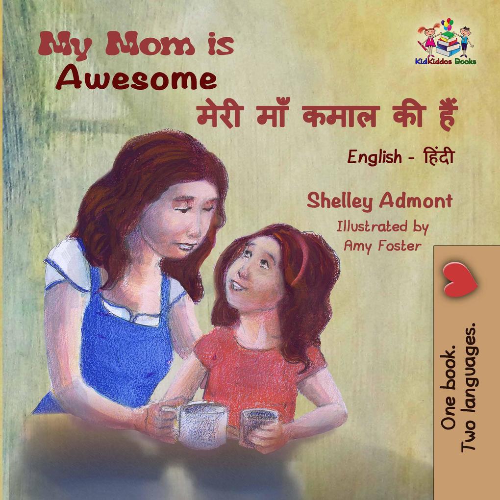 My Mom is Awesome (English Hindi Bilingual Collection)