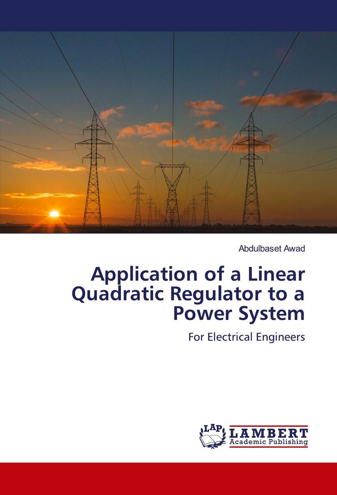 Application of a Linear Quadratic Regulator to a Power System