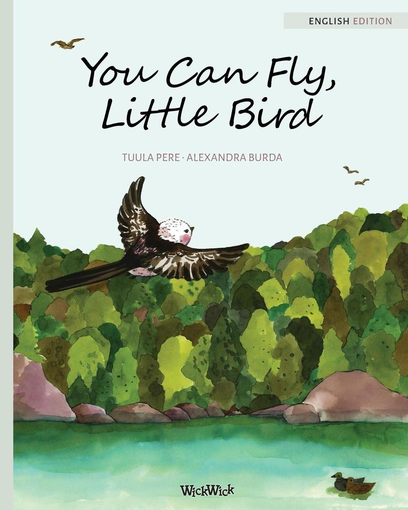 You Can Fly Little Bird
