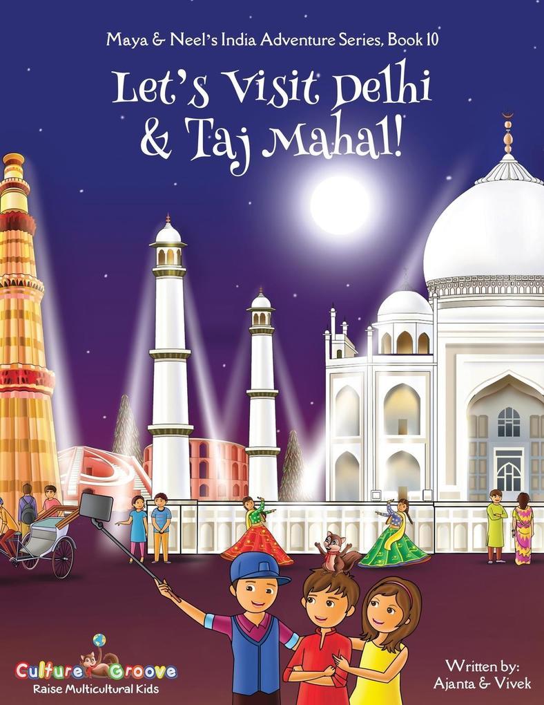 Image of Let's Visit Delhi & Taj Mahal! (Maya & Neel's India Adventure Series Book 10)