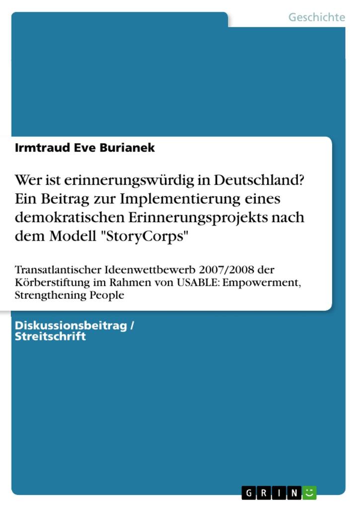 Wer ist erinnerungswürdig in Deutschland? Ein Beitrag zur Implementierung eines demokratischen Erinnerungsprojekts nach dem Modell StoryCorps