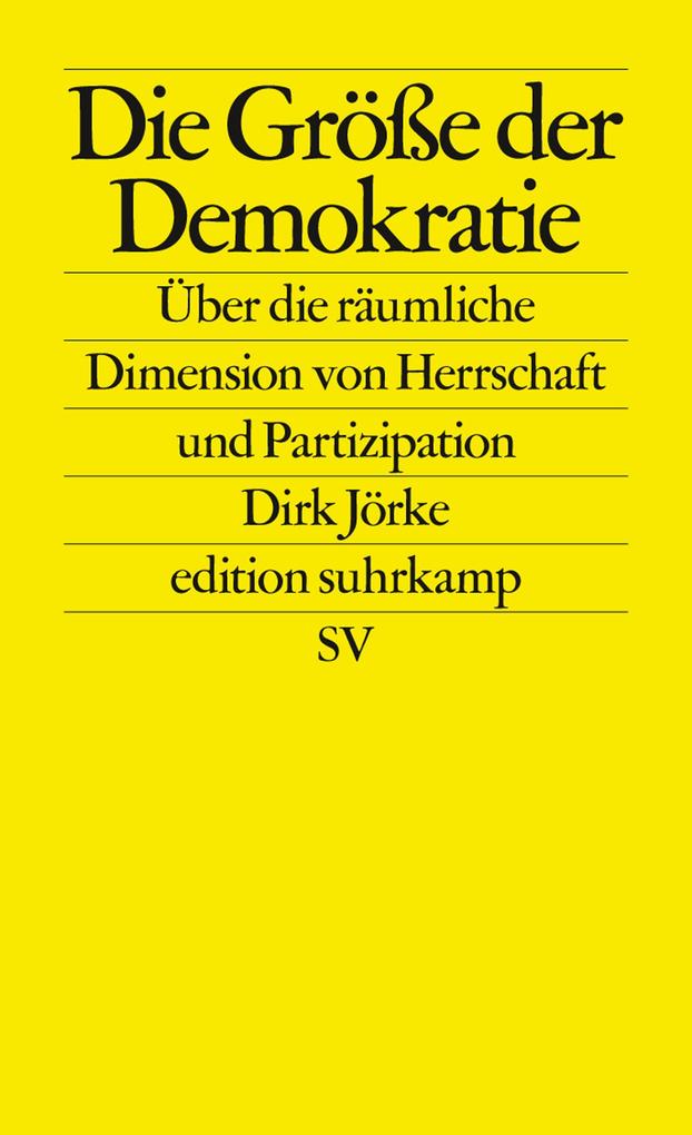 Die Größe der Demokratie - Dirk Jörke