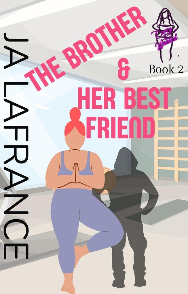 The Brother and Her Best Friend (Curvy and Wanted #2)