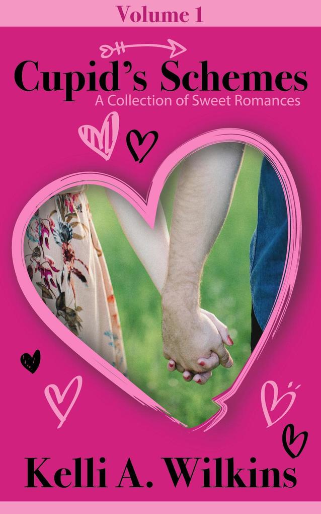 Cupid‘s Schemes - Volume 1: A Collection of Sweet Romances (Cupid‘s Schemes #1)