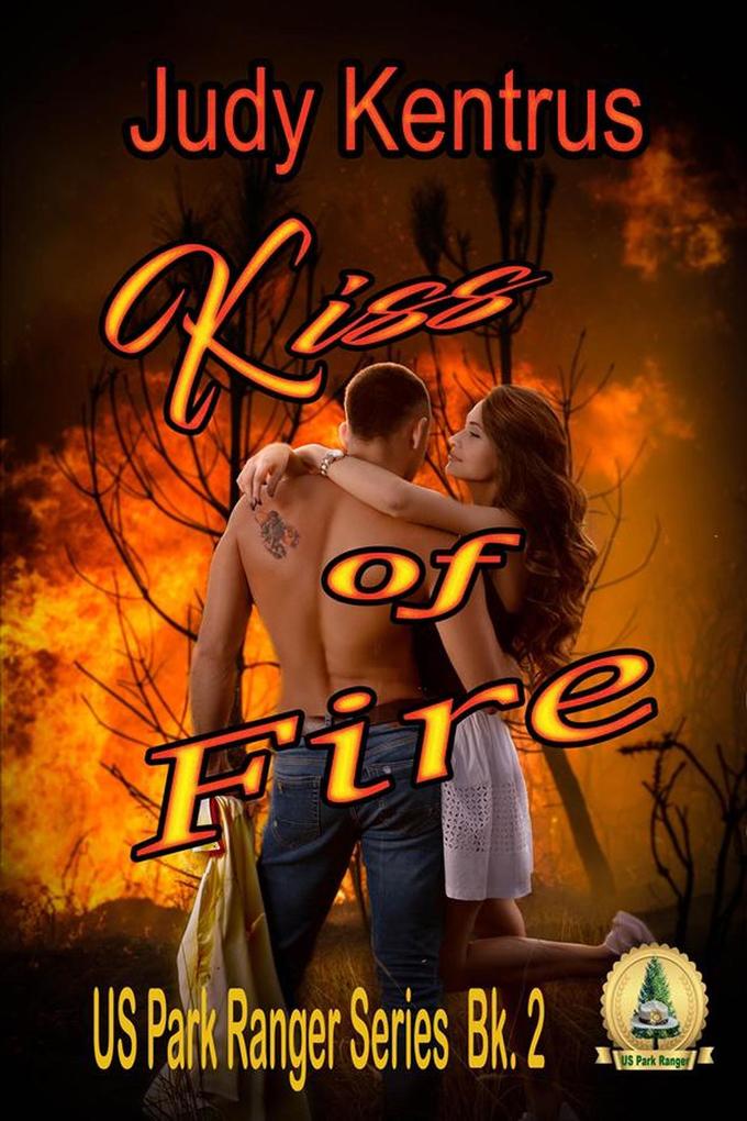 Kiss of Fire (US Park Ranger #1)