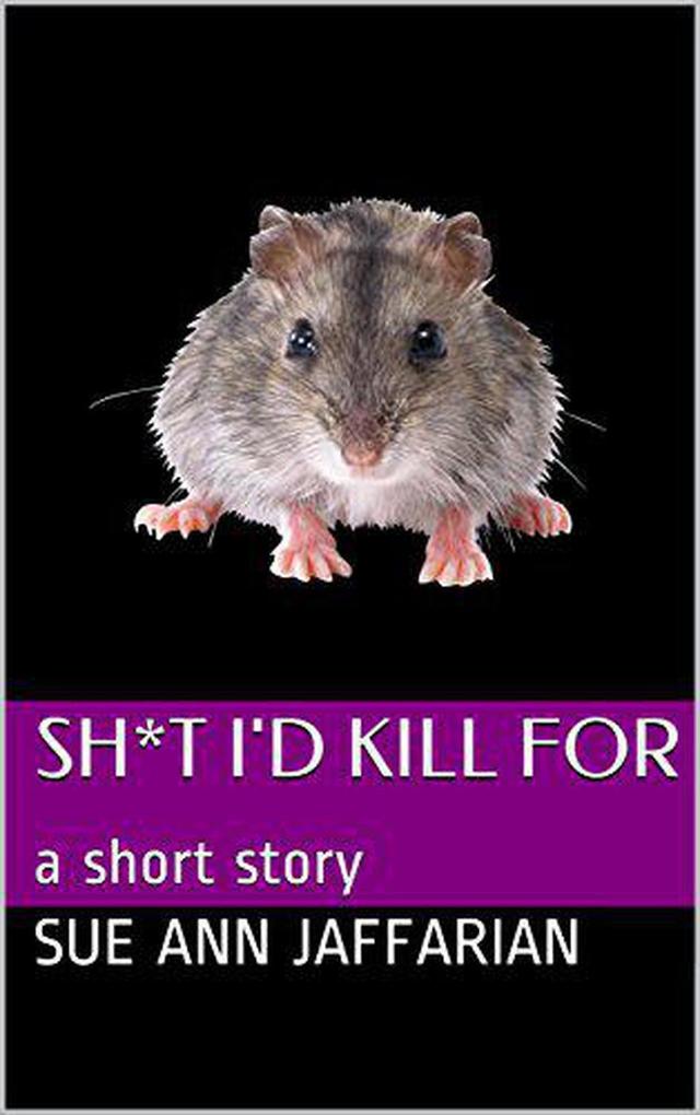 Sh*t I‘d Kill For A Short Story