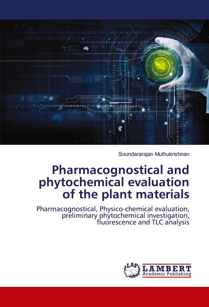 Pharmacognostical and phytochemical evaluation of the plant materials