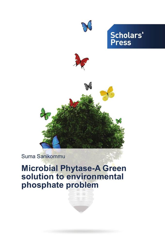 Microbial Phytase-A Green solution to environmental phosphate problem