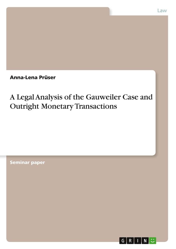 A Legal Analysis of the Gauweiler Case and Outright Monetary Transactions