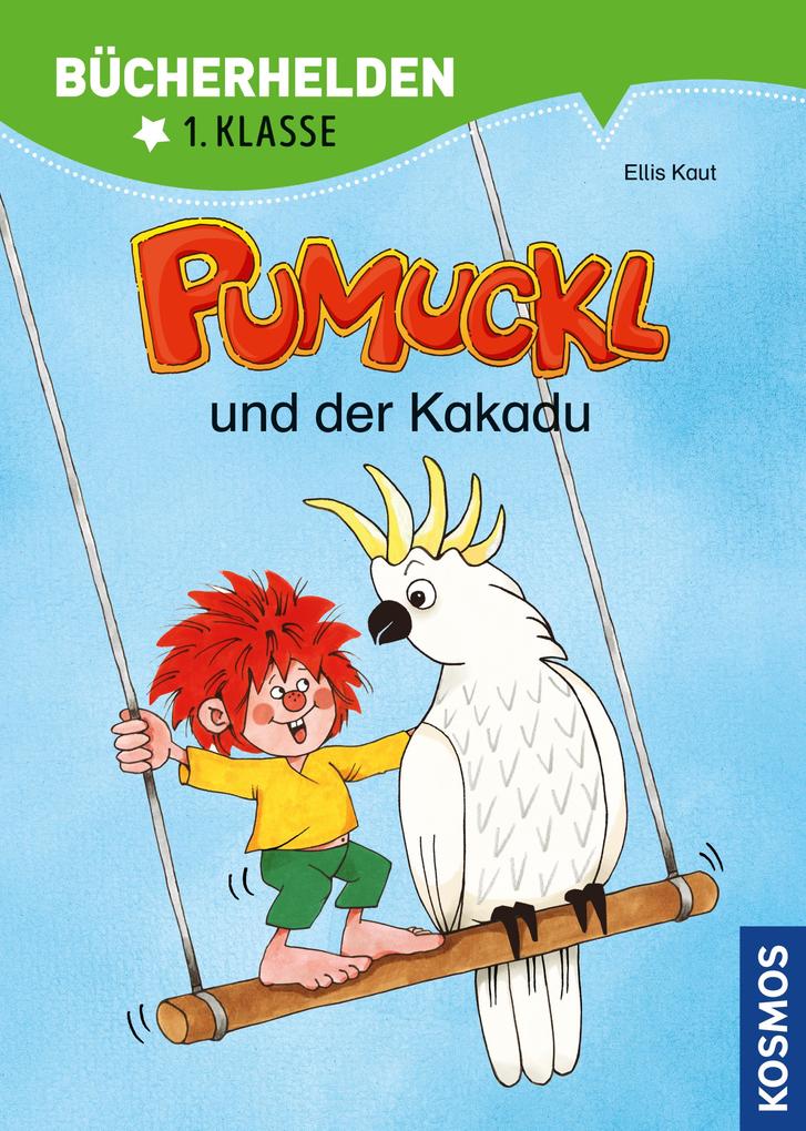 Pumuckl Bücherhelden 1. Klasse Pumuckl und der Kakadu
