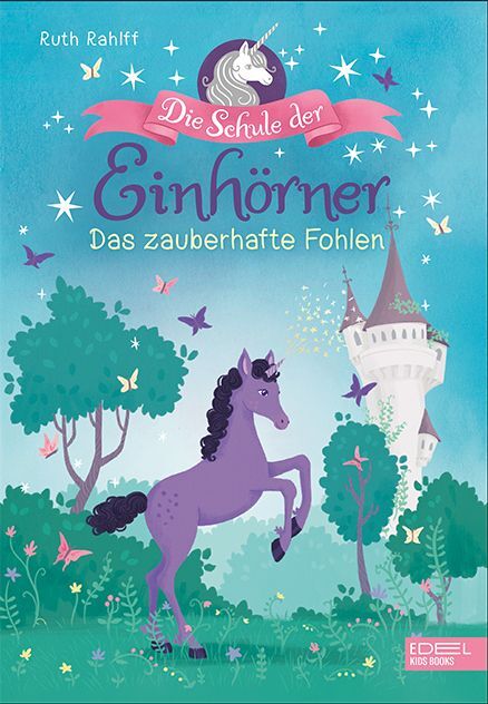 Image of Das Zauberhafte Fohlen / Die Schule Der Einhörner Bd.3 - Ruth Rahlff, Gebunden