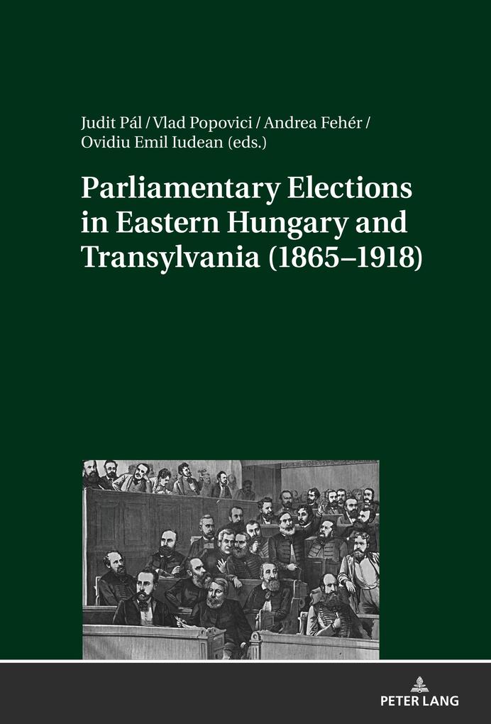 Parliamentary Elections in Eastern Hungary and Transylvania (18651918)