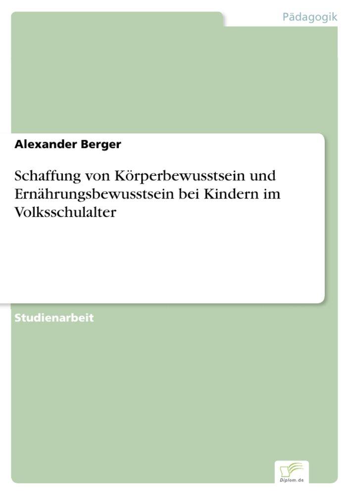 Schaffung von Körperbewusstsein und Ernährungsbewusstsein bei Kindern im Volksschulalter