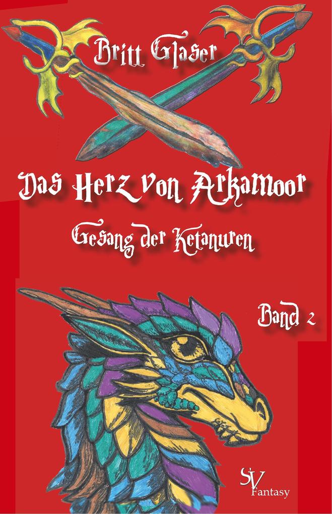 Das Herz von Arkamoor Band 2 Gesang der Ketanuren