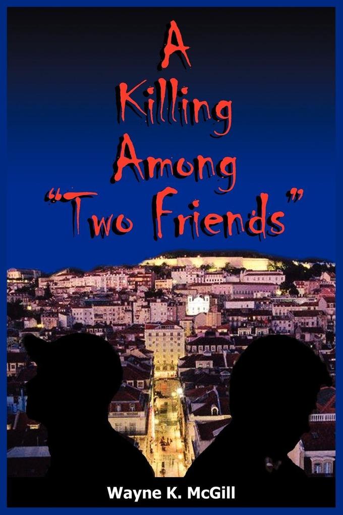 A Killing Among 'Two Friends'