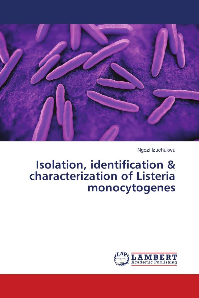 Isolation identification & characterization of Listeria monocytogenes