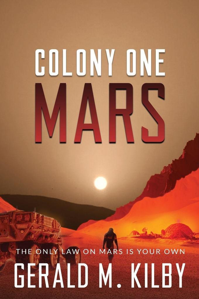 Gerald M. KIlby Colony One Mars