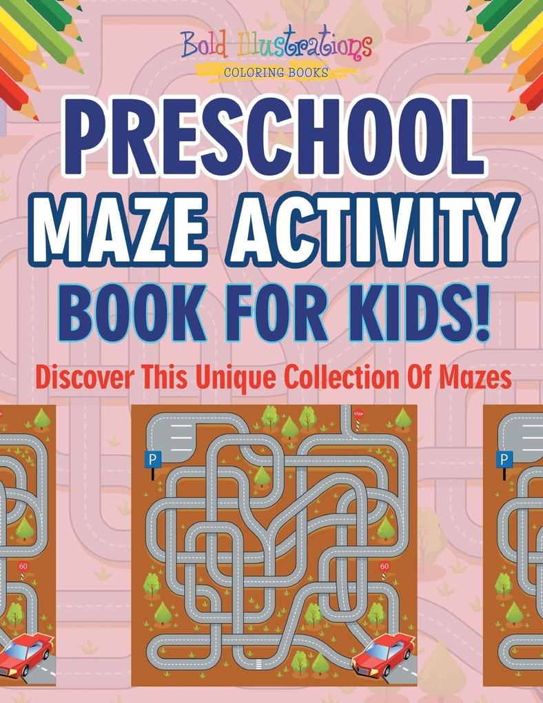 Preschool Maze Activity Book For Kids! Discover This Unique Collection Of Mazes