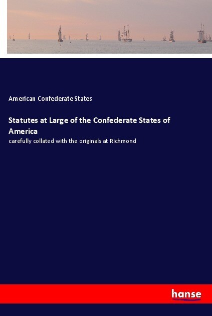Statutes at Large of the Confederate States of America