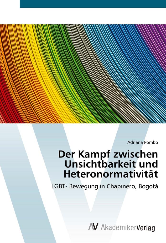 Der Kampf zwischen Unsichtbarkeit und Heteronormativität
