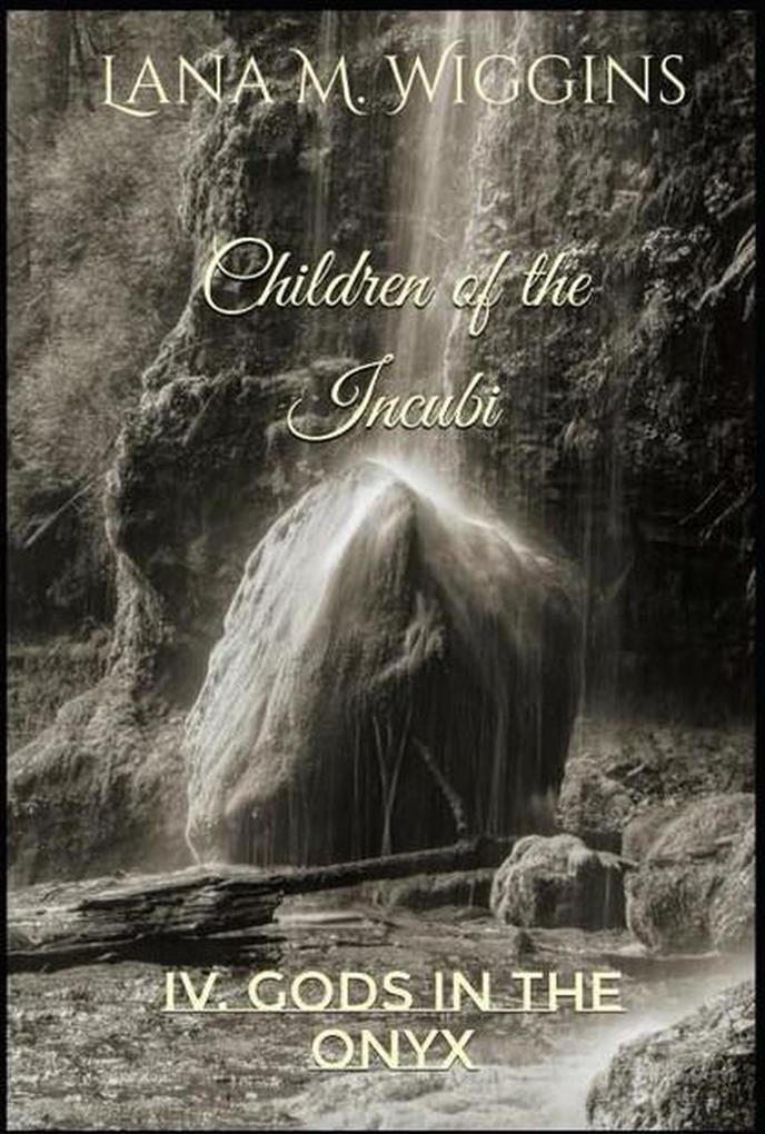 Gods in the Onyx (Children of the Incubi #4)