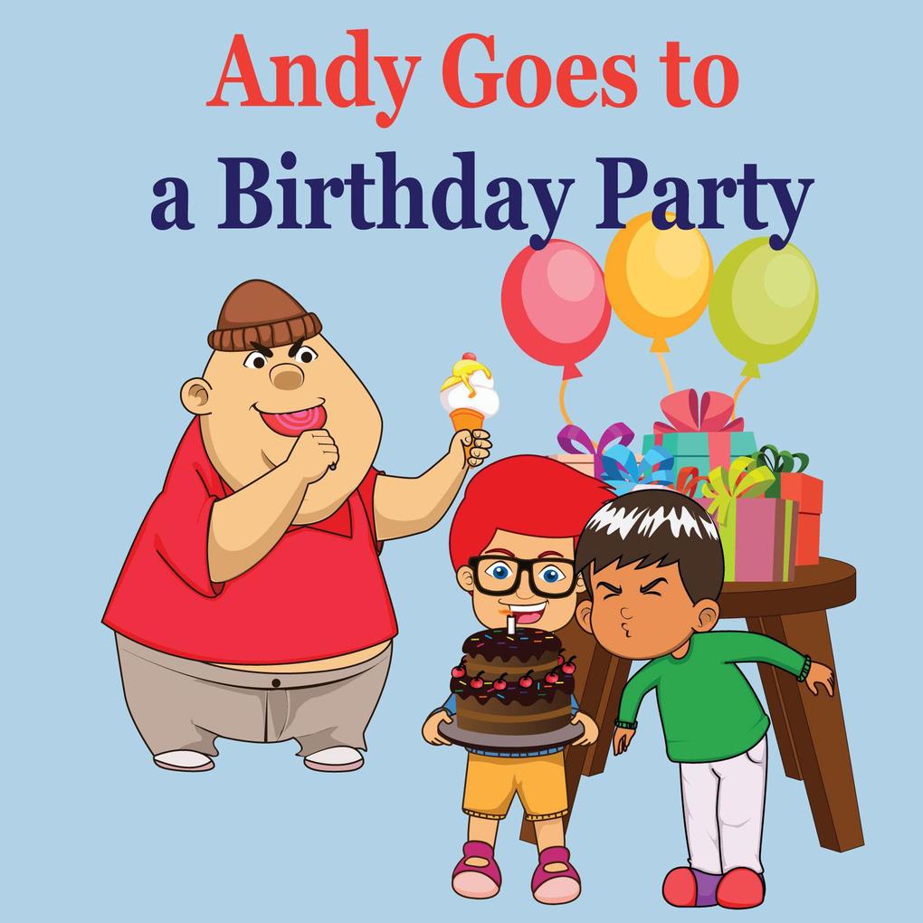 Andy Goes to a Birthday Party (Bedtime children‘s books for kids early readers)