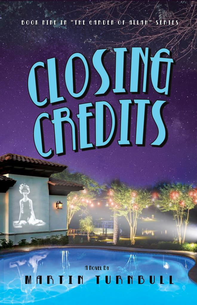 Closing Credits: A Novel of Golden-Era Hollywood (Hollywood's Garden of Allah novels #9)
