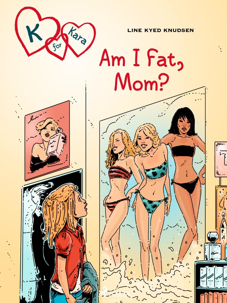 K for Kara 14: Am I Fat Mom?
