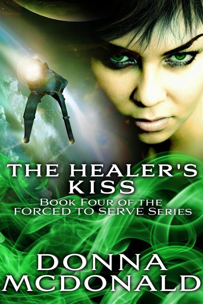 The Healer‘s Kiss (Forced To Serve #4)