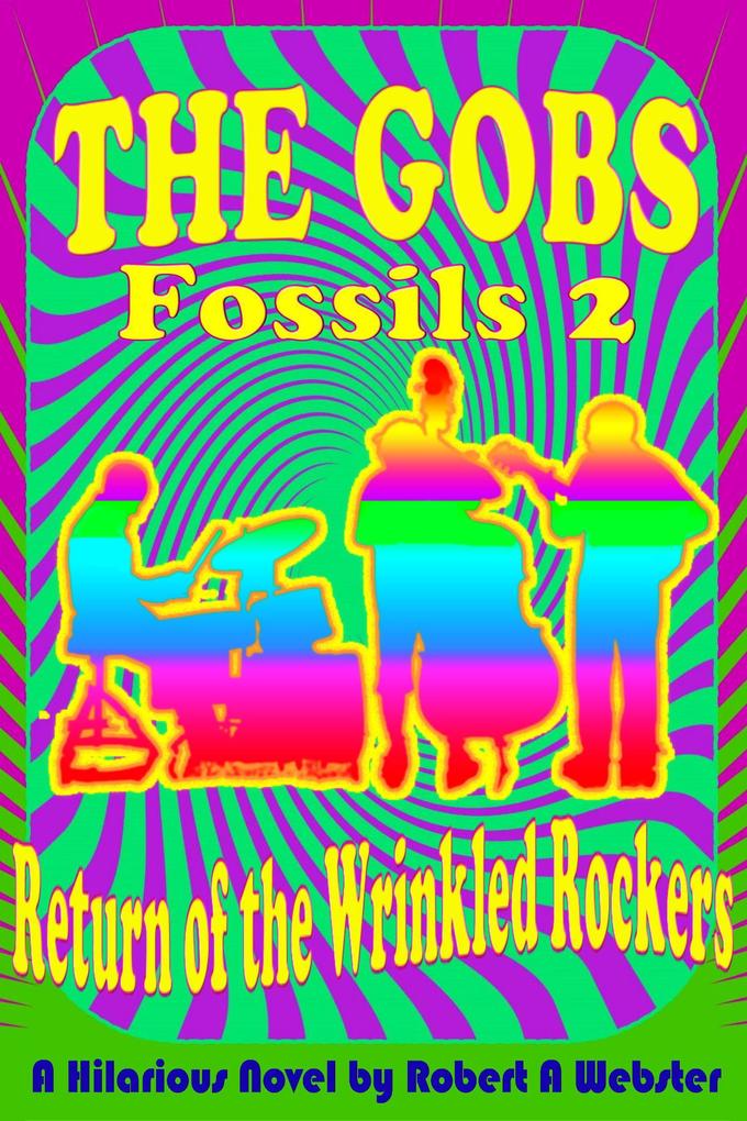 The Gobs - Return of the Wrinkled Rockers (FOSSILS #2)