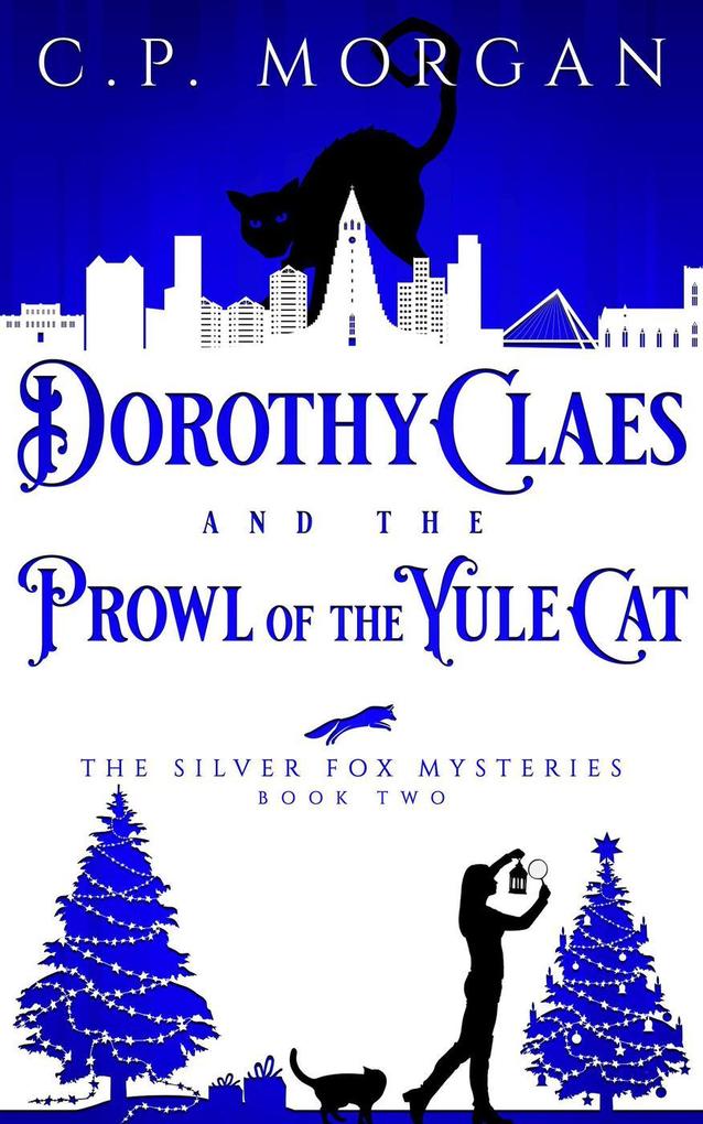 Dorothy Claes and the Prowl of the Yule Cat (The Silver Fox Mysteries #2)