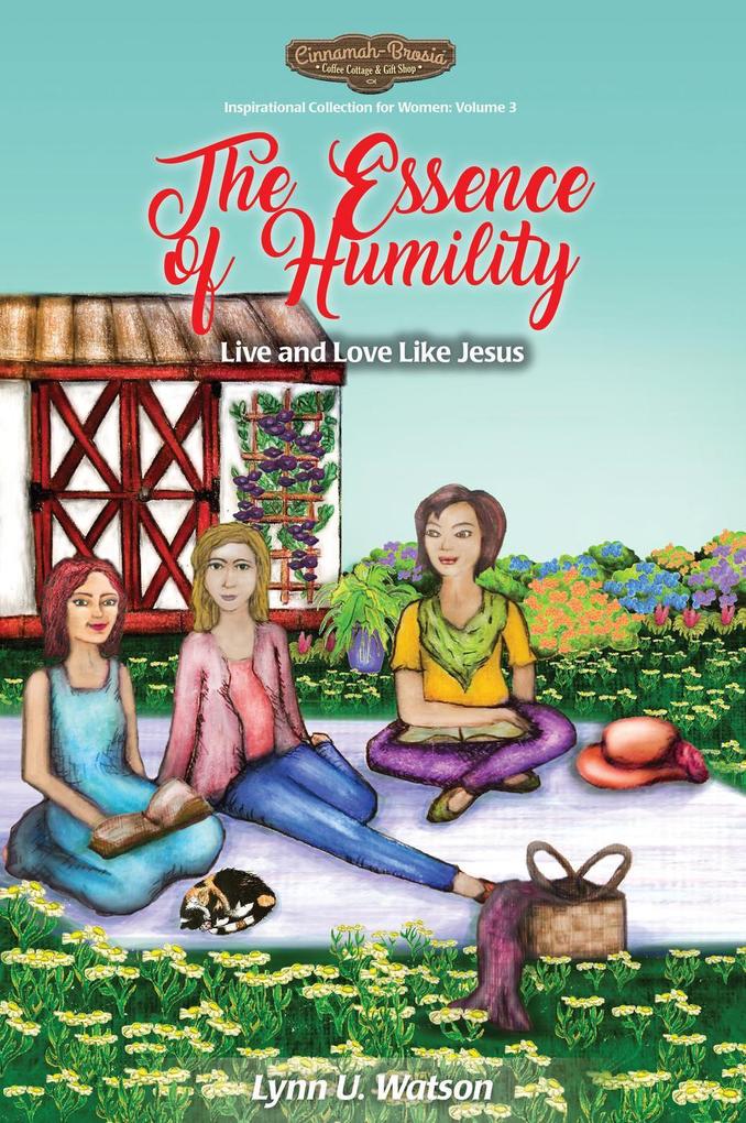 The Essence of Humility (Cinnamah-Brosia‘s Inspirational Collection for Women #3)