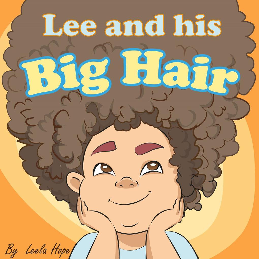 Lee and His Big Hair (Bedtime children‘s books for kids early readers)