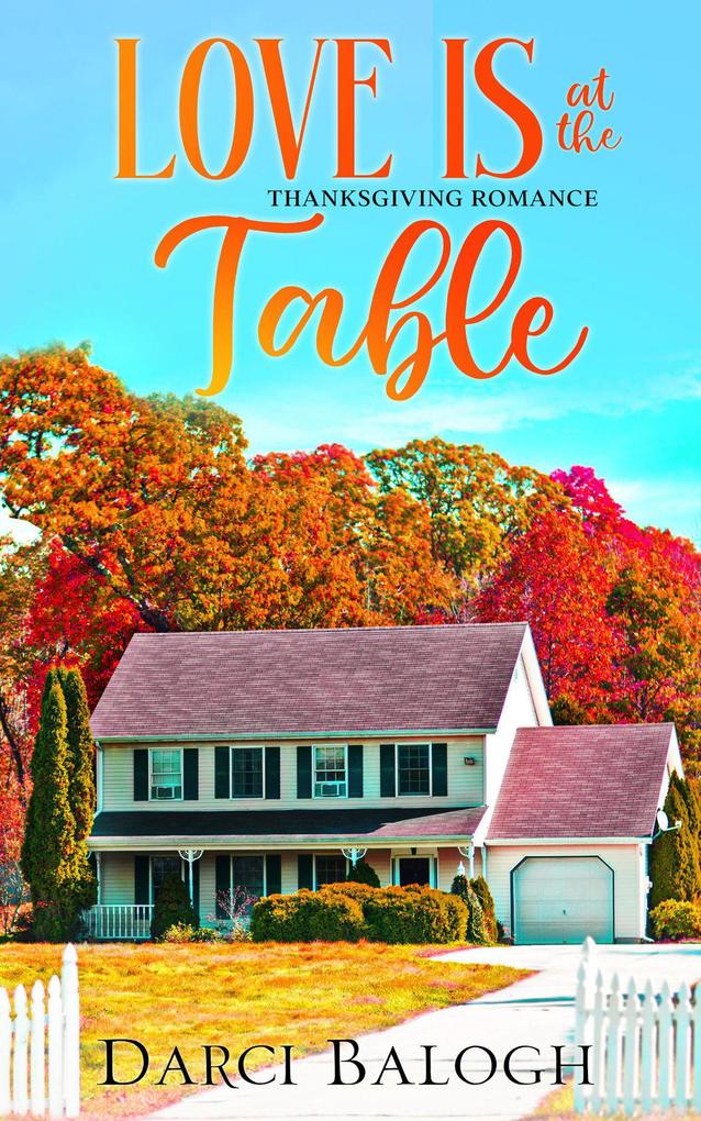 Love is at the Table - Thanksgiving Romance (Sweet Holiday Romance #2)