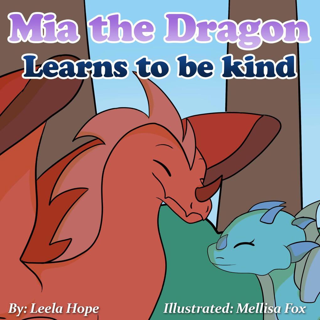 Mia the Dragon Learns to be Kind (Bedtime children‘s books for kids early readers)