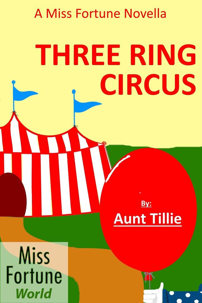 Three Ring Circus ((Miss Fortune World))