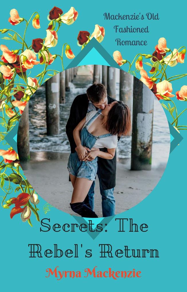Secrets: The Rebel‘s Return (The Secrets Duo #1)