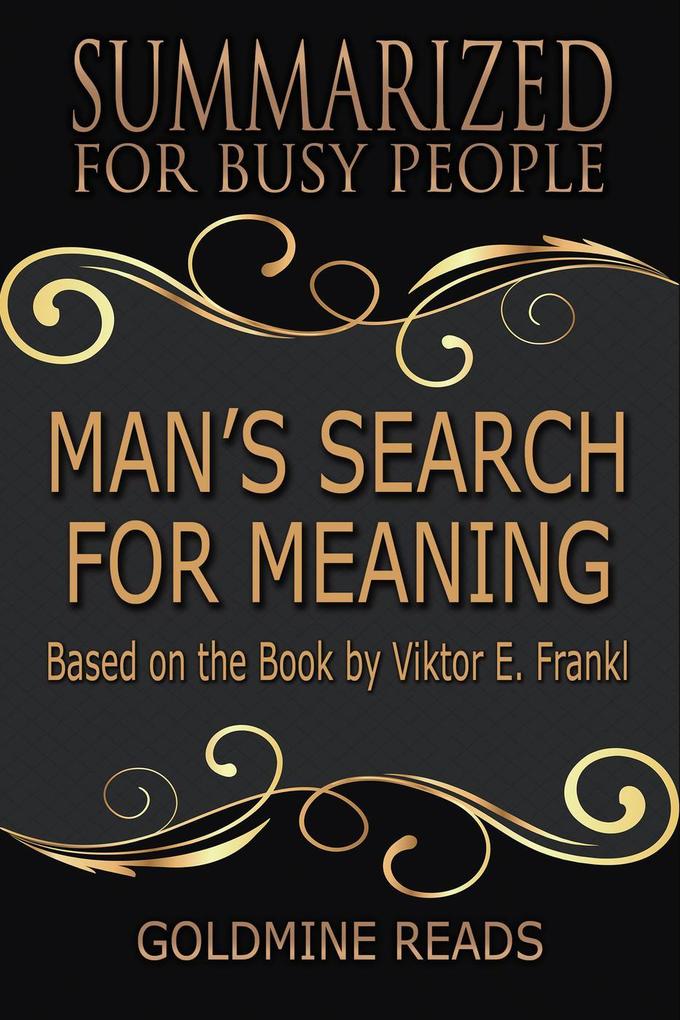 Man‘s Search for Meaning - Summarized for Busy People: Based on the Book by Viktor Frankl