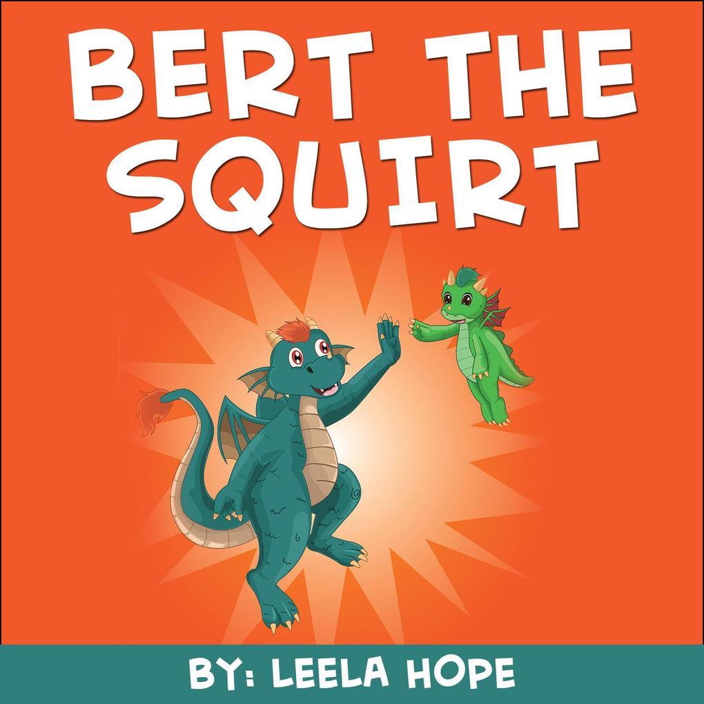 Bert the Squirt (Bedtime children‘s books for kids early readers)