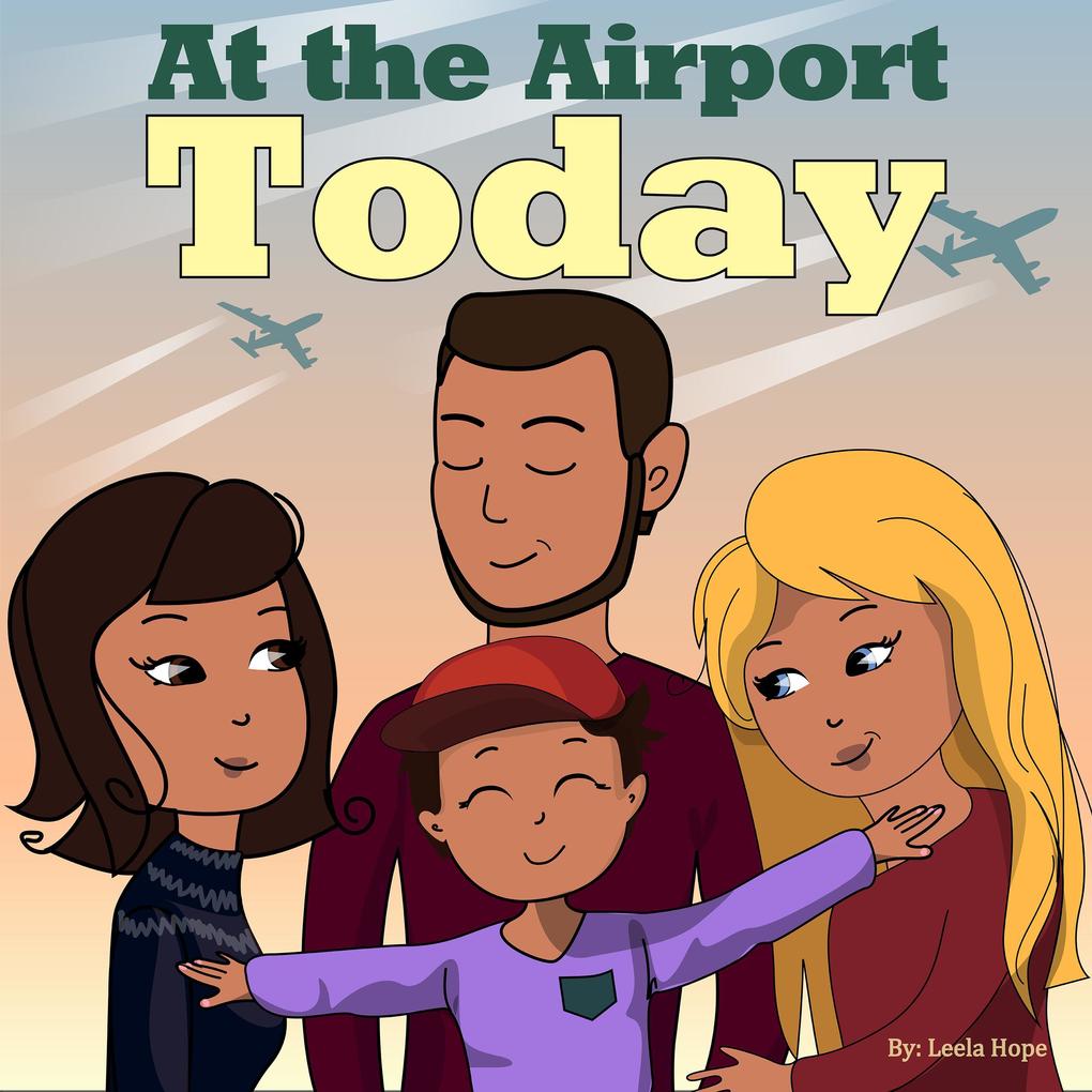 At the Airport Today (Bedtime children's books for kids early readers)