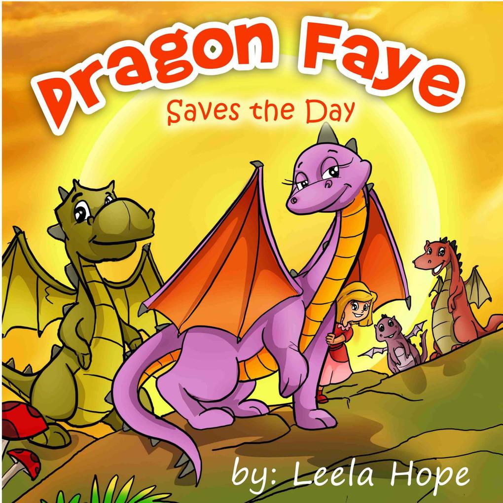 Dragon Faye Saves the Day (Bedtime children‘s books for kids early readers)