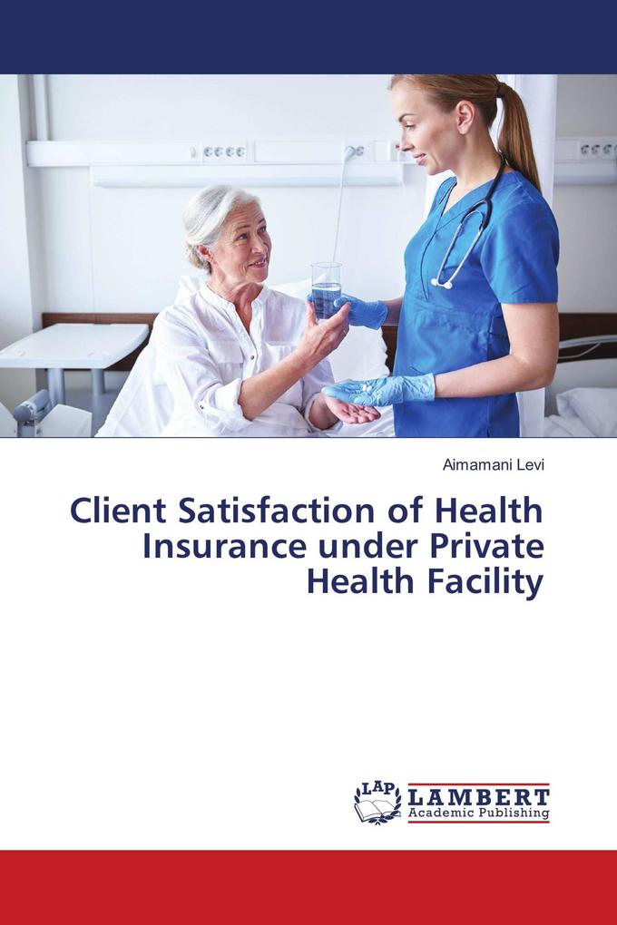 Client Satisfaction of Health Insurance under Private Health Facility
