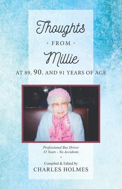 Thoughts From Millie: at 89 90 and 91 Years of Age