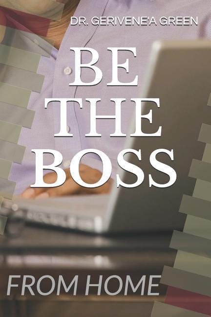 Be the Boss: From Home