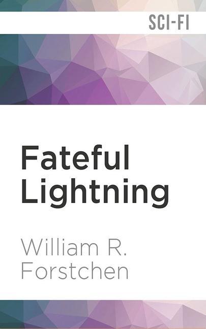 Fateful Lightning - William R. Forstchen