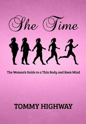 She Time: The Woman‘s Guide to a Thin Body and Keen Mind