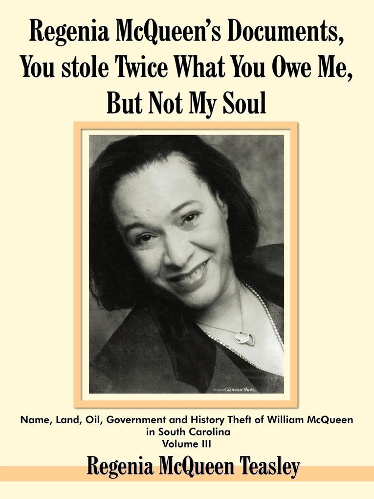 Regenia McQueen‘s Documents You stole Twice What You Owe Me But Not My Soul