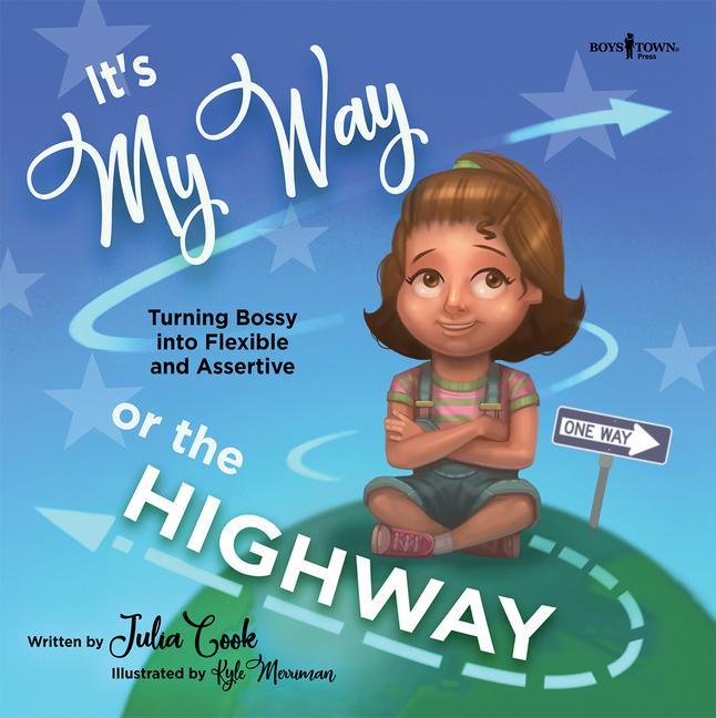 It‘s My Way or the Highway: Turning Bossy Into Flexible and Assertivevolume 1